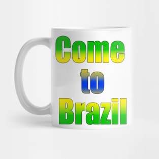 Come to Brazil Mug